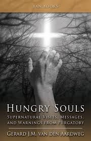 Hungry Souls - Supernatural Messages, Visits, Warnings from Purgatory -  Gerard Van Den Aardweg