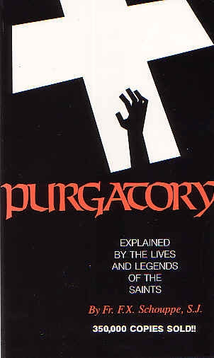 Purgatory Explained - Fr. F. X. Schouppe