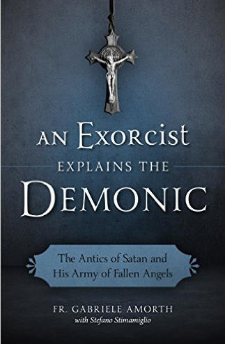 BUY ONE, GET ONE HALF OFF! An Exorcist Explains the Demonic - Fr. Gabriele Amorth