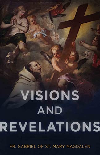 VISIONS AND REVELATIONS -  FR. GABRIEL OF ST. MARY MAGDALEN