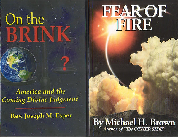 Fear of Fire and On the Brink  - Michael H. Brown / Fr. Joseph Esper