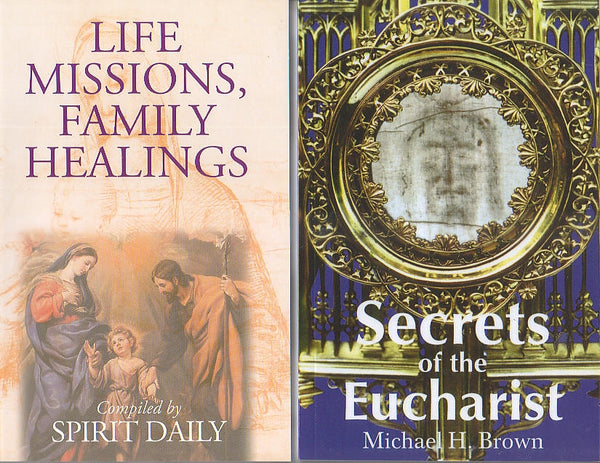 Life Missions/ Family Healing and Secrets of the Eucharist - Michael H. Brown