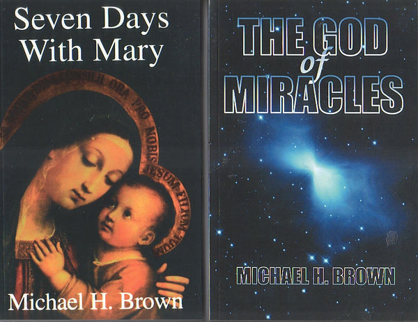 Seven Days with Mary and The God of Miracles - Michael H. Brown