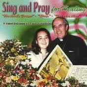 Sing and Pray for Healing  CD - Fr. Robert DeGrandis with Cecilia Kittley