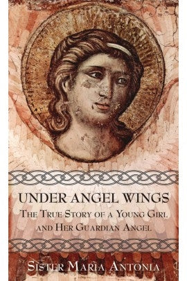 Under Angel Wings - Sr. Maria Antonia