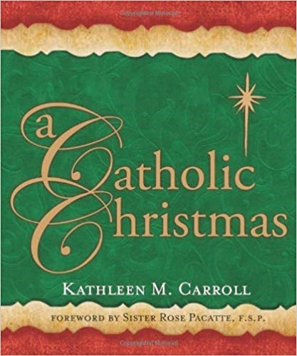 A CATHOLIC CHRISTMAS - KATHLEEN M. CARROLL