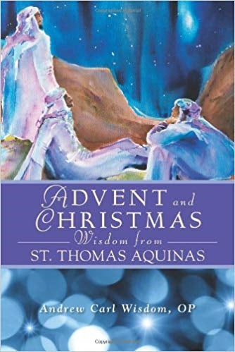 ADVENT AND CHRISTMAS - WISDOM FROM ST. THOMAS AQUINAS