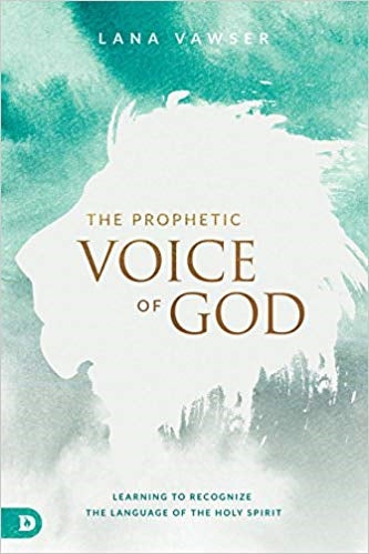 The Prophetic Voice of God - Lana Vawser