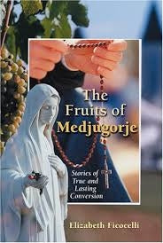 The Fruits of Medjugorje -  Elizabeth Ficocelli