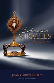 Eucharistic Miracles - Joan Carroll Cruz