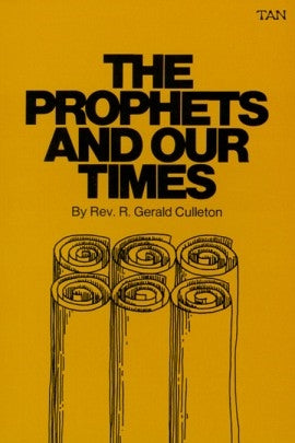 The Prophets and Our Times - R Gerald Culleton and Brother Hermenegild TOSF