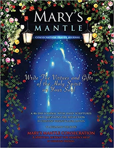 Mary's Mantle Consecration : Prayer Journal  - Christine Watkins