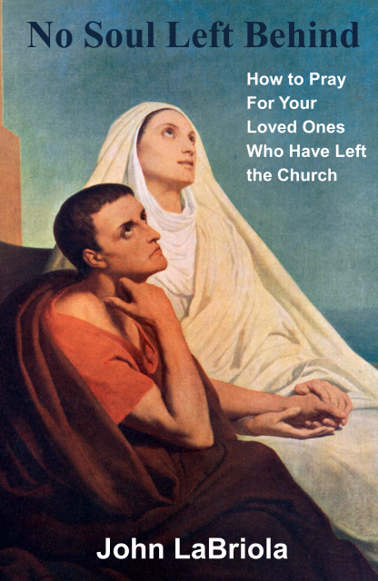No Soul Left Behind - How to Pray for Your Loved Ones Who Have Left the Church - John LaBriola