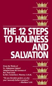 The 12 Steps to Holiness and Salvation - St. Alphonsus Liguori