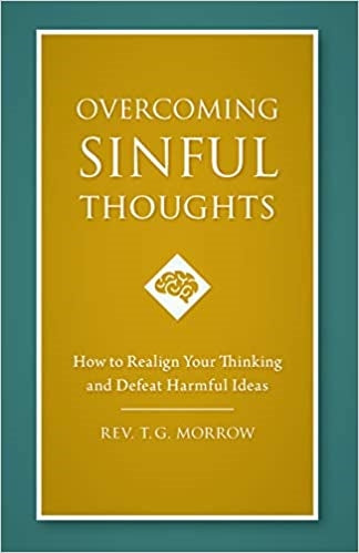 NEW!  OVERCOMING SINFUL THOUGHTS - Fr. Thomas G. Morrow