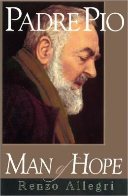 Padre Pio - Man of Hope - Renzo Allegri