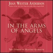 In the Arms of Angels - Joan Wester Anderson
