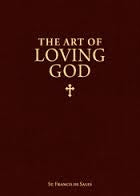 The Art of Loving God - St. Francis de Sales