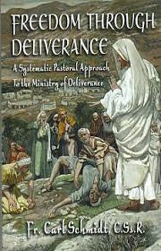 Freedom Through Deliverance - Fr. Carl Schmidt