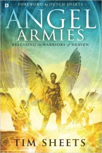 Angel Armies - Releasing the Warriors of Heaven  - Tim Sheets