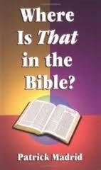 Where is that in the Bible? - Patrick Madrid