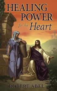 Healing Power for the Heart - Robert Abel