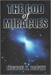The God of Miracles -  Michael H. Brown