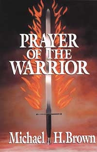 Prayer of the Warrior - by Michael H. Brown