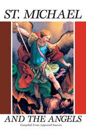 St. Michael and the Angels - Compiled from Approved Sources