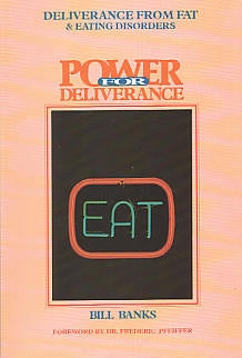 Power for Deliverance from Fat and Eating Disorders - Bill Banks