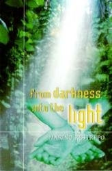From Darkness into the Light - Marino Restrepo