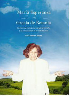 Maria Esperanza Y La Gracia De Batania (Spanish Edition) - Father Timothy E Byerley