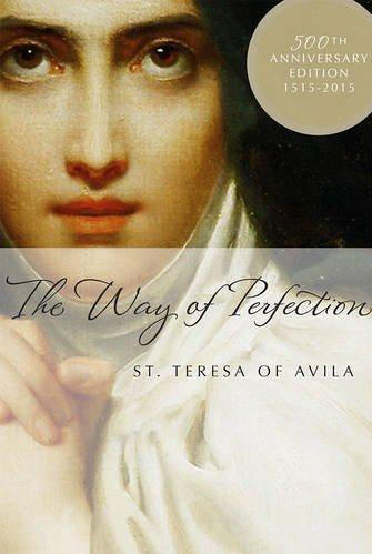 The Way of Perfection - St. Teresa of Avila