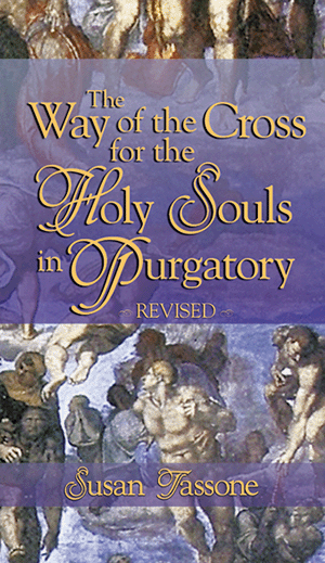 Way of the Cross for the Holy Souls in Purgatory - Edited by Susan Tassone