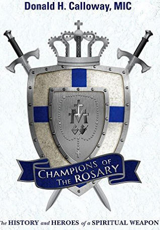 Champions of the  Rosary  - Donald H. Calloway, MIC