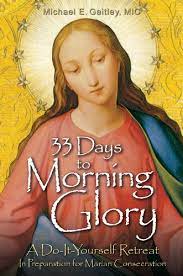 33 Days to Morning Glory - A Do-It-Yourself Spiritual Retreat by Fr. Michael Gaitley