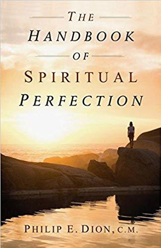 The Handbook of Spiritual Perfection  - Philip E. Dion