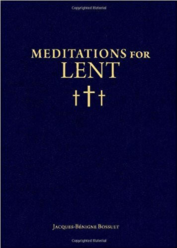 Meditations for Lent  - Bossuet, Jacques-Benigne