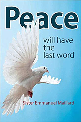 Peace Will Have the Last Word - Sr. Emmanuel Maillard
