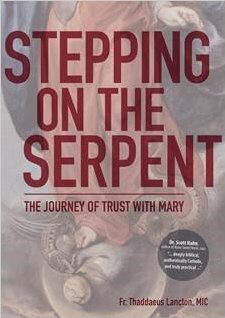 Stepping on the Serpent: The Journey of Trust with Mary - Fr. Thaddaeus Lancton, MIC